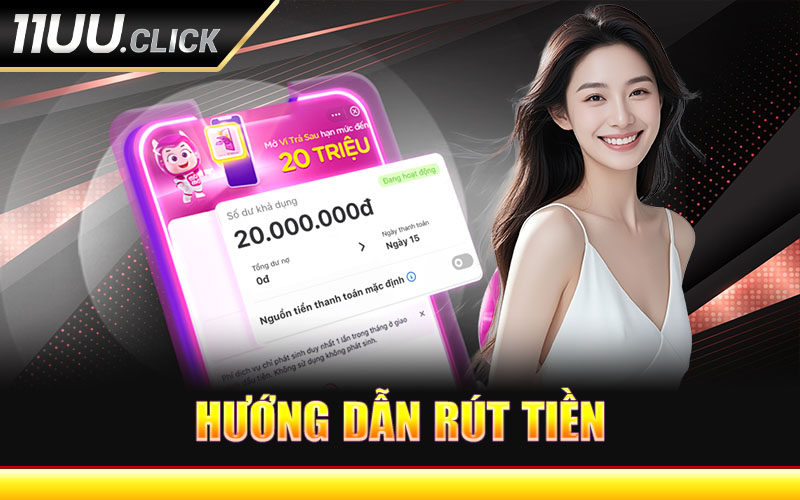 Hướng Dẫn Rút Tiền 11uu